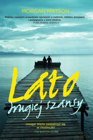 Lato Drugiej Szansy - Morgan Matson [KSIĄŻKA]