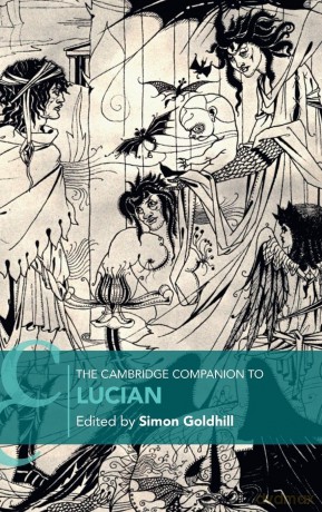 The Cambridge Companion to Lucian (Cambridge Companions to Literature) - Edited by Simon Goldhill [KSIĄŻKA]