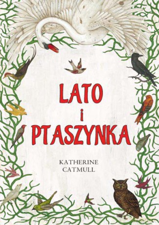 Lato I Ptaszynka - Katherine Catmull [KSIĄŻKA]