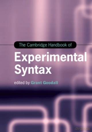 The Cambridge Handbook of Experimental Syntax (Cambridge Handbooks in Language and Linguistics) - Edited by Grant Goodall [KSIĄŻKA]