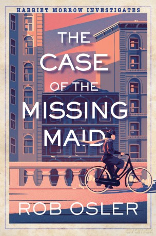 The Case of the Missing Maid (Harriet Morrow Investigates) - Rob Osler [KSIĄŻKA]