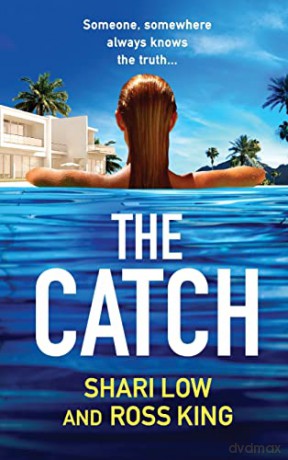 The Catch: A glamorous thriller from Shari Low and TV's Ross King (The Hollywood Thriller Trilogy, 2) - Shari Low [KSIĄŻKA]