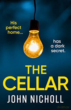 The Cellar: The shocking, addictive psychological thriller from John Nicholl - John Nicholl [KSIĄŻKA]
