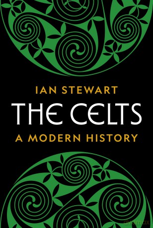 The Celts: A Modern History - Ian Stewart [KSIĄŻKA]