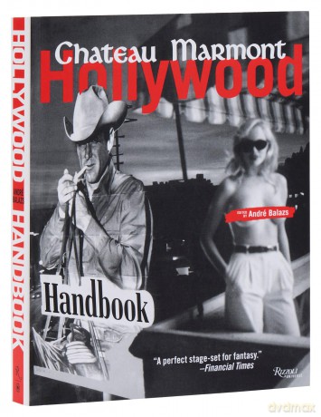 The Chateau Marmont Hollywood Handbook - Andre Balazs [KSIĄŻKA]