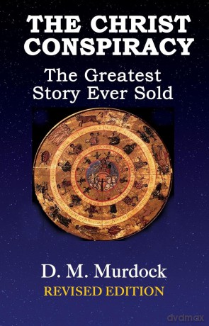 The Christ Conspiracy: The Greatest Story Ever Sold - D. M. Murdock [KSIĄŻKA]