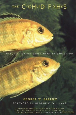 The Cichlid Fishes: Nature's Grand Experiment In Evolution - George Barlow [KSIĄŻKA]