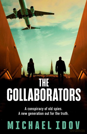 The Collaborators: An exhilarating debut spy thriller, packed with explosive action and up-to-the-minute tradecraft - Michael Idov [KSIĄŻKA]