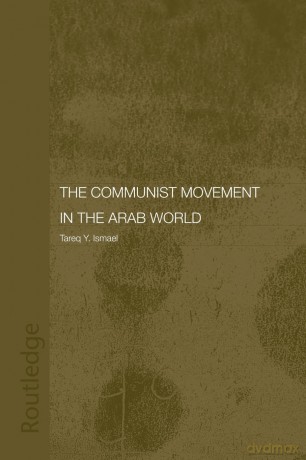 The Communist Movement in the Arab World (Durham Modern Middle East and Islamic World Series) - Tareq Y. Y. Ismael [KSIĄŻKA]