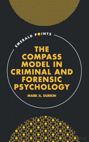 The COMPASS Model in Criminal and Forensic Psychology (Emerald Points) - Mark A. Durkin [KSIĄŻKA]