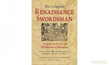 The Complete Renaissance Swordsman: Antonio Manciolino's Opera Nova (1531) - Tomasso Leoni [KSIĄŻKA]