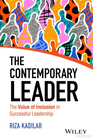 The Contemporary Leader: The Value of Inclusion in Successful Leadership - Riza Kadilar [KSIĄŻKA]