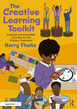 The Creative Learning Toolkit: Inclusive and Accessible Activities for the Primary Classroom - Kerry Thalia [KSIĄŻKA]