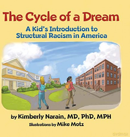 The Cycle of a Dream: A Kid's Introduction to Structural Racism in America - Kimberly Narain [KSIĄŻKA]