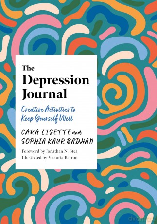 The Depression Journal: Creative Activities to Keep Yourself Well (Creative Journals for Mental Health) - Cara Lisette [KSIĄŻKA]