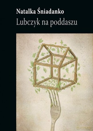 Lubczyk Na Poddaszu - Natalka Śniadanko [KSIĄŻKA]