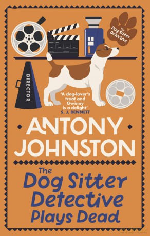 The Dog Sitter Detective Plays Dead: The tail-wagging cosy crime series - Antony Johnston [KSIĄŻKA]