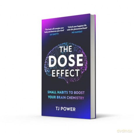 The DOSE Effect: Unlock the secret powers of dopamine, serotonin and more in this self-help guide to living a happier life from a Sunday Times Bestselling neuroscientist - new for 2025! - TJ Power [KSIĄŻKA]