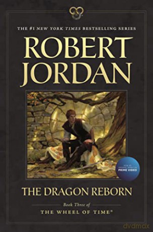 The Dragon Reborn: Book Three of 'The Wheel of Time': 3 - Robert Jordan [KSIĄŻKA]