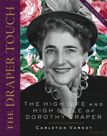 The Draper Touch: The High Life and High Style of Dorothy Draper - Carleton Varney [KSIĄŻKA]