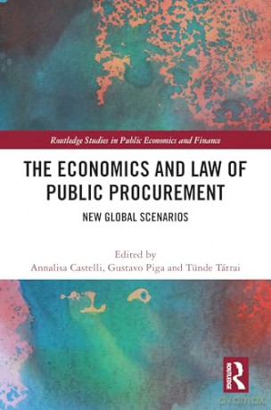 The Economics and Law of Public Procurement: New Global Scenarios (Routledge Studies in Public Economics and Finance) - Gustavo Piga [KSIĄŻKA]