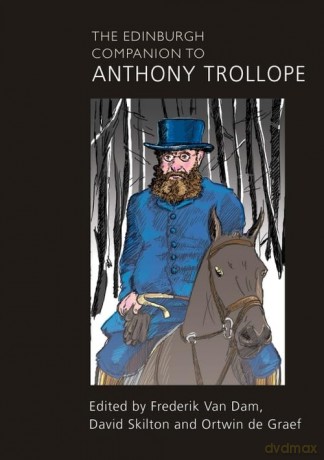The Edinburgh Companion to Anthony Trollope (Edinburgh Companions to Literature and the Humanities) - Frederik Van Dam [KSIĄŻKA]
