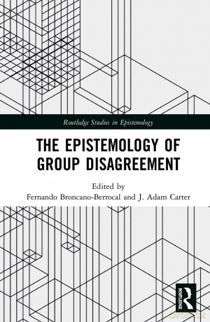 The Epistemology of Group Disagreement (Routledge Studies in Epistemology) - Fernando Broncano-Berrocal [KSIĄŻKA]