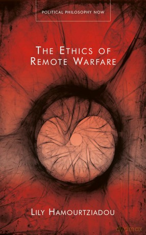 The Ethics of Remote Warfare (Political Philosophy Now) - Lily Hamourtziadou [KSIĄŻKA]