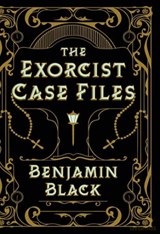 The Exorcist Case Files - Benjamin Black [KSIĄŻKA]