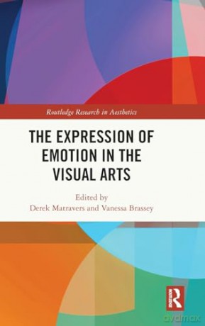 The Expression of Emotion in the Visual Arts (Routledge Research in Aesthetics) - Derek Matravers [KSIĄŻKA]