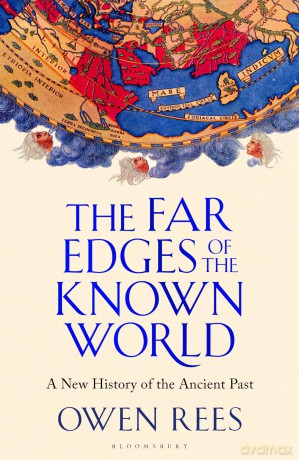 The Far Edges of the Known World: A New History of the Ancient Past - Dr Owen Rees [KSIĄŻKA]