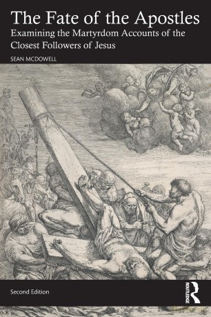 The Fate of the Apostles: Examining the Martyrdom Accounts of the Closest Followers of Jesus - Sean McDowell [KSIĄŻKA]