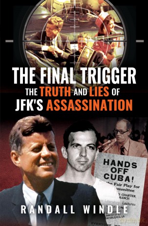 The Final Trigger: The Truth and Lies of JFK's Assassination - Randall Windle [KSIĄŻKA]