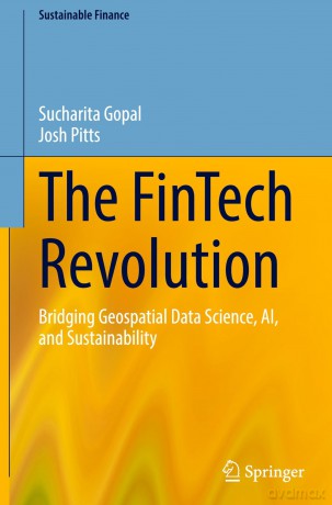 The FinTech Revolution: Bridging Geospatial Data Science, AI, and Sustainability (Sustainable Finance) - Sucharita Gopal [KSIĄŻKA]