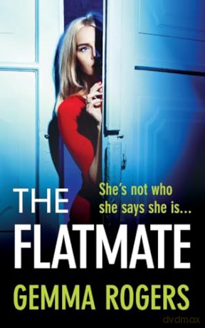 The Flatmate: A completely addictive thriller from Gemma Rogers - Gemma Rogers [KSIĄŻKA]