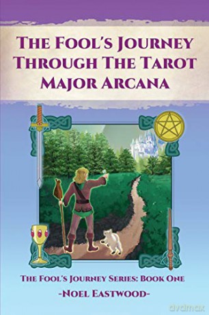 The Fool's Journey Through the Tarot Major Arcana: 1 - Noel Eastwood [KSIĄŻKA]