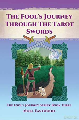 The Fool's Journey through the Tarot Swords: 3 - Noel Eastwood [KSIĄŻKA]