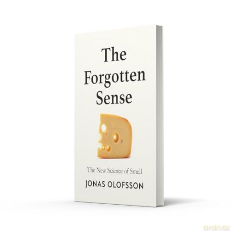 The Forgotten Sense: The New Science of Smell - Perfect for readers of Bill Bryson's The Body - Jonas Olofsson [KSIĄŻKA]