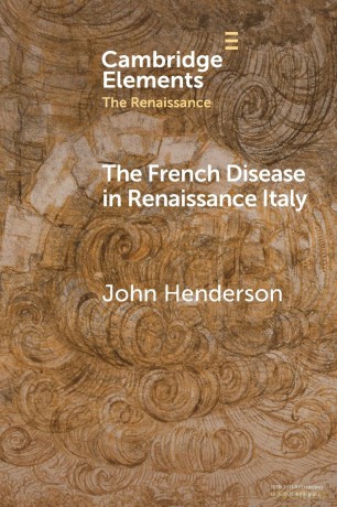 The French Disease in Renaissance Italy: Representation and Experience (Elements in the Renaissance) - Henderson [KSIĄŻKA]
