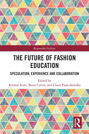 The Future of Fashion Education: Speculation, Experience and Collaboration (Responsible Fashion) - Kirsten Scott [KSIĄŻKA]
