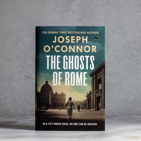 The Ghosts Of Rome: A story of wartime heroism from the Sunday Times bestselling author of Star of the Sea: 2 (Rome Escape Line, 2) - Joseph O'Connor [KSIĄŻKA]
