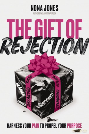 The Gift of Rejection: Harness Your Pain to Propel Your Purpose - Nona Jones [KSIĄŻKA]