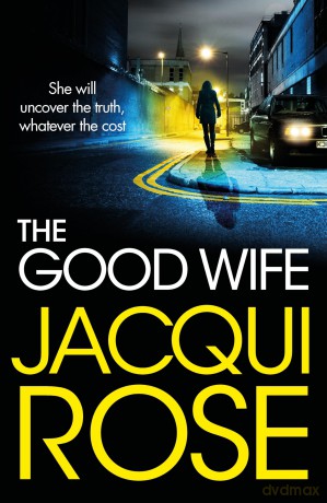 The Good Wife: A Gripping, Page-Turning Thriller from the Queen of Urban Crime - Jacqui Rose [KSIĄŻKA]