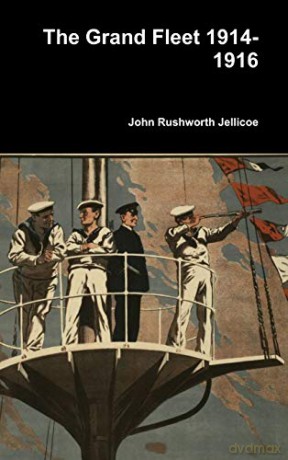 The Grand Fleet 1914-1916 - John Rushworth Jellicoe [KSIĄŻKA]