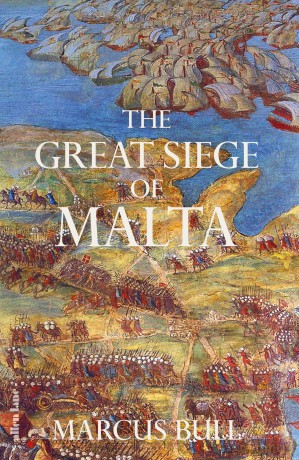 The Great Siege of Malta - Marcus Bull [KSIĄŻKA]