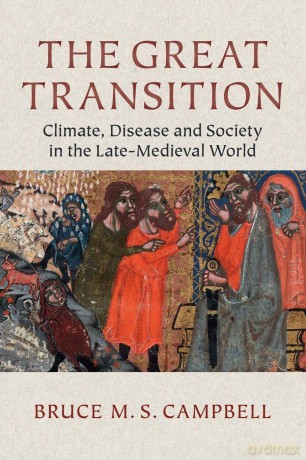 The Great Transition: Climate, Disease And Society In The Late Medieval World - Bruce M. S. Campbell [KSIĄŻKA]