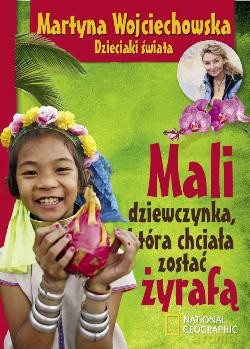 Mali Dziewczynka Która Chciała Zostać Żyrafą Tw - Martyna Wojciechowska [KSIĄŻKA]