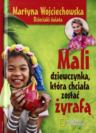 Mali Dziewczynka Która Chciała Zostać Żyrafą Tw - Martyna Wojciechowska [KSIĄŻKA]
