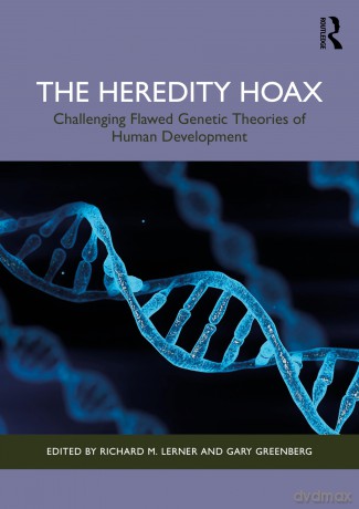 The Heredity Hoax: Challenging Flawed Genetic Theories of Human Development - Richard M. Lerner [KSIĄŻKA]