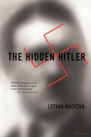 The Hidden Hitler - Lothar Machtan [KSIĄŻKA]